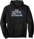 Stop Pretending Your Racism Is Patriotism Anti Trump Pullover Hoodie